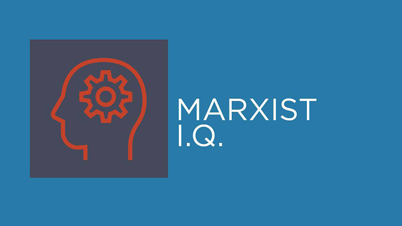 Marxist IQ: a Labor Day tribute