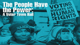 The people have the power: A voter town hall