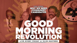 GMR Today: Why we need Communist candidates