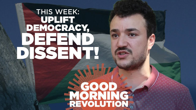 GMR Today: Uplift democracy, defend dissent!