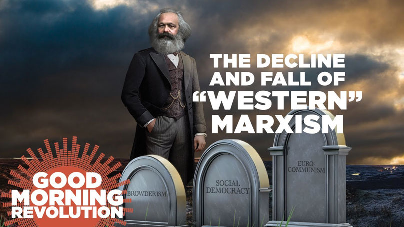 GMR Today: The Decline & Fall of “Western Marxism”