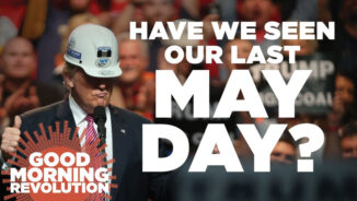 GMR Today: Have We Seen Our Last May Day?