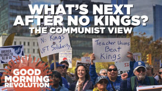 GMR Today: What’s next after No Kings? The Communist view