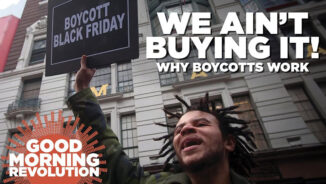 GMR Today: We ain’t buying it! Why boycotts work