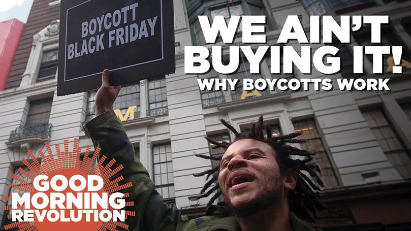 GMR Today: We ain’t buying it! Why boycotts work