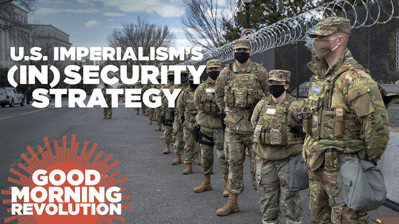 GMR Today: U.S. imperialism’s (in)security strategy
