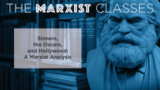 Sinners, the Oscars, and Hollywood: A Marxist analysis