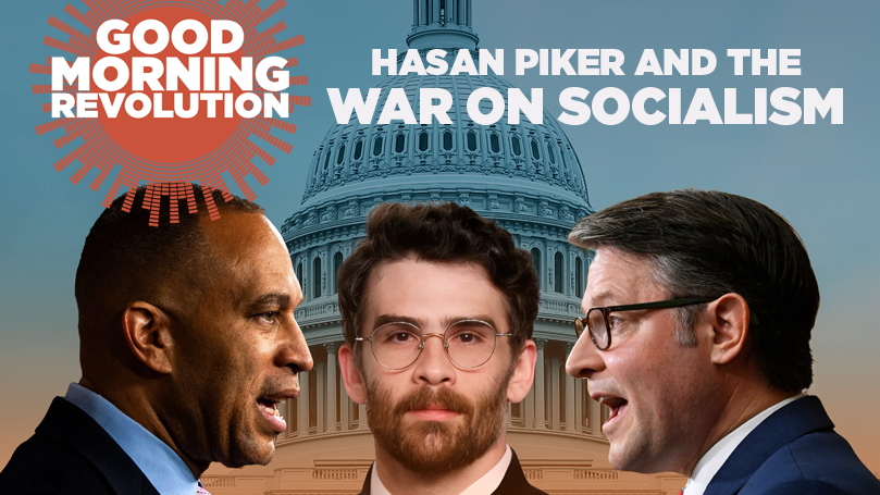 GMR: Hasan Piker and the war on socialism
