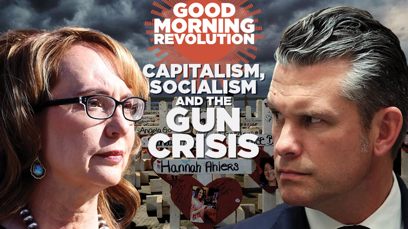 GMR: Capitalism, socialism, and the gun crisis